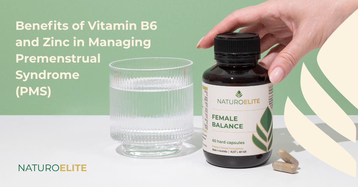 Benefits of Vitamin B6 and Zinc in Managing Premenstrual Syndrome (PMS)