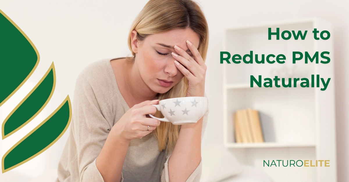 How to Reduce PMS Naturally